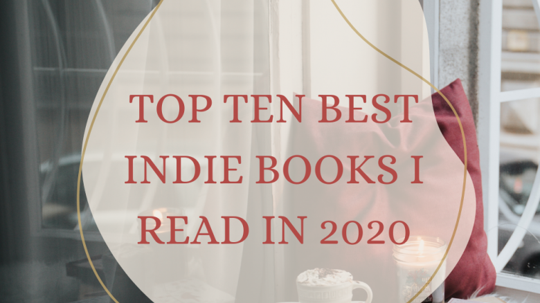 Top Ten Best Indie Books I Read In 2020